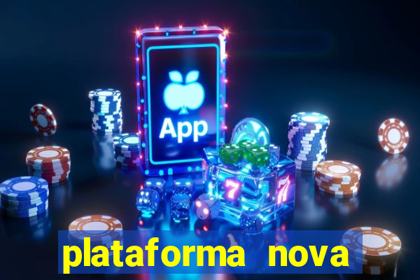 plataforma nova pagando muito