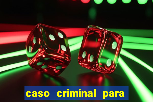 caso criminal para resolver pdf