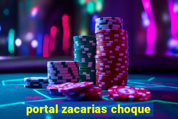 portal zacarias choque