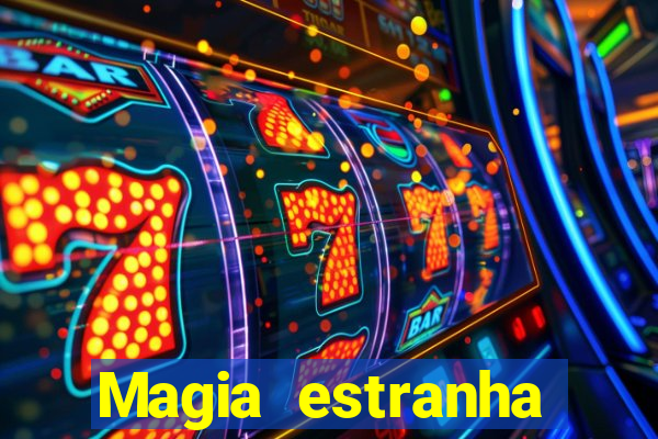 Magia estranha filme completo dublado