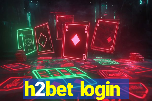 h2bet login