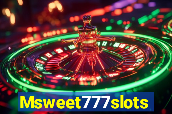 Msweet777slots