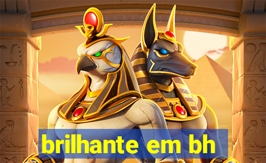 brilhante em bh