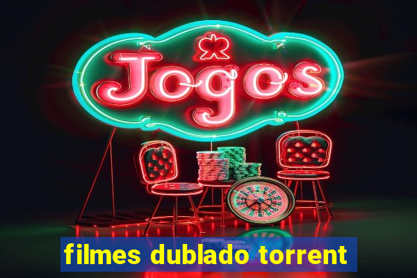 filmes dublado torrent