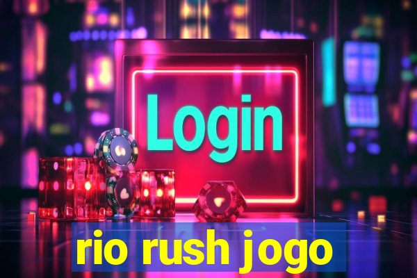 rio rush jogo