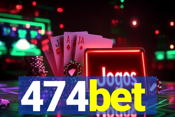 474bet