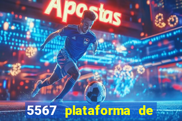 5567 plataforma de jogos login