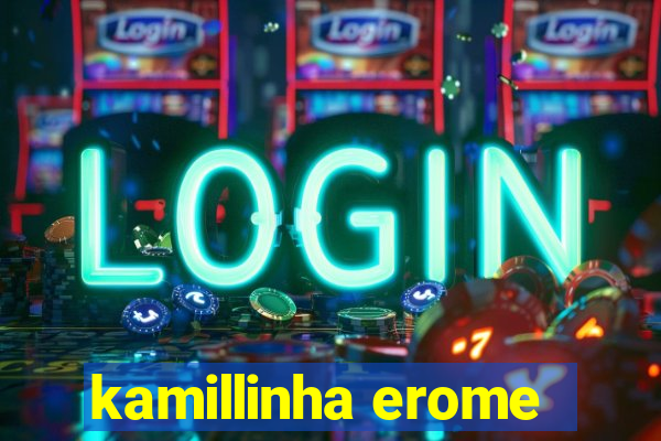 kamillinha erome