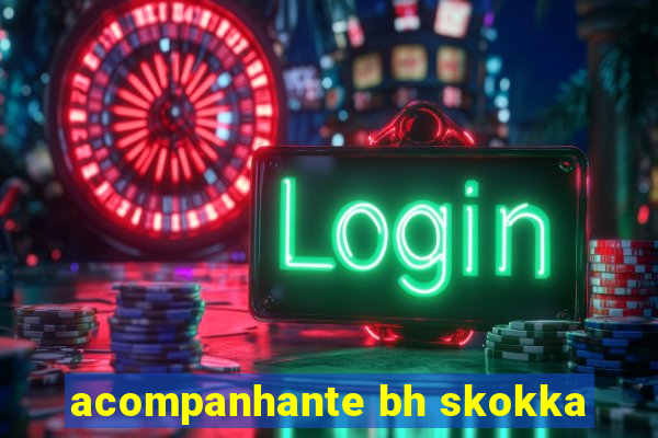 acompanhante bh skokka