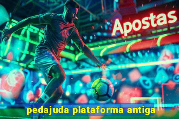 pedajuda plataforma antiga