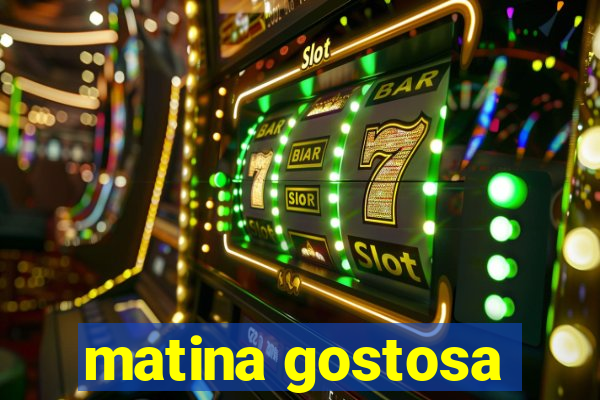 matina gostosa