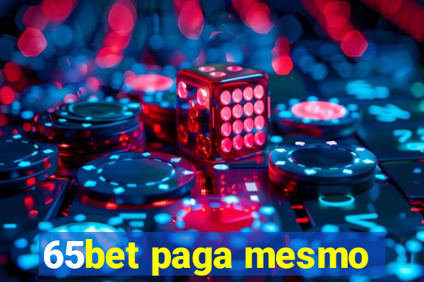 65bet paga mesmo