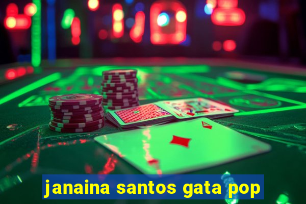 janaina santos gata pop