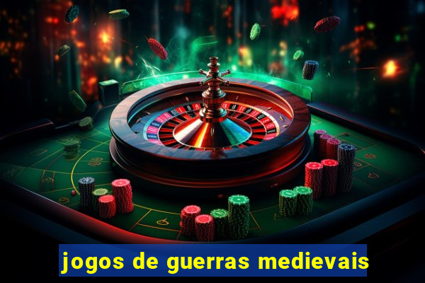 jogos de guerras medievais