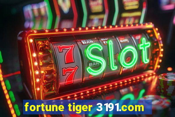 fortune tiger 3191.com