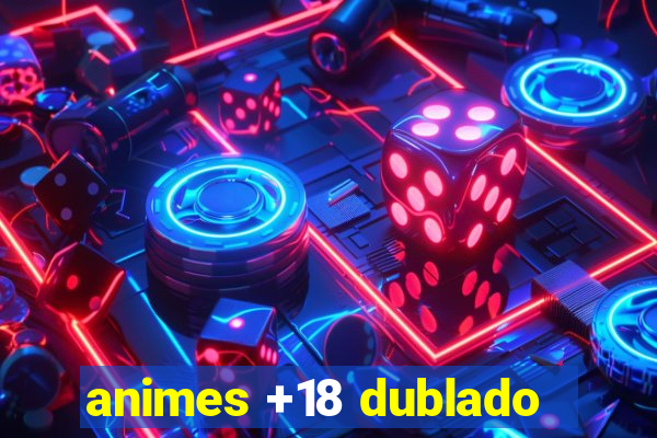 animes +18 dublado