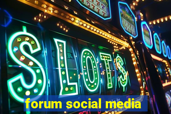 forum social media