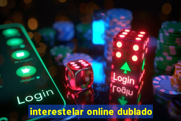 interestelar online dublado