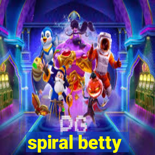 spiral betty