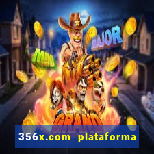 356x.com plataforma de jogos