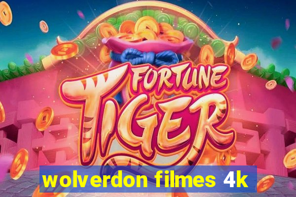 wolverdon filmes 4k