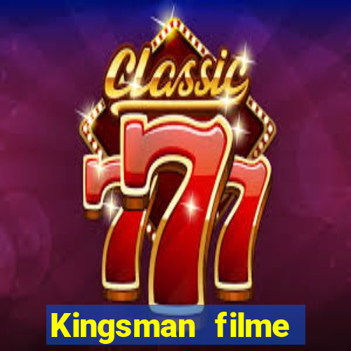 Kingsman filme completo dublado superflix