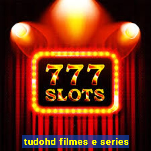 tudohd filmes e series