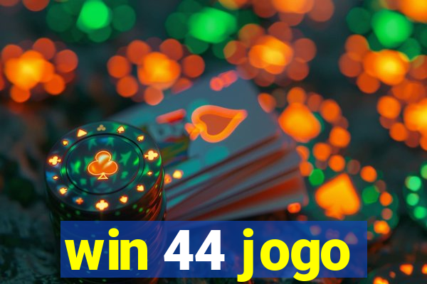 win 44 jogo