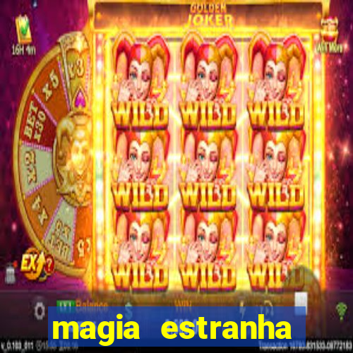 magia estranha filme completo dublado online