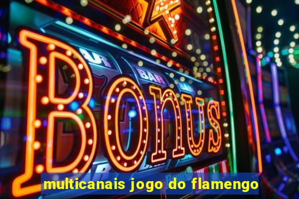 multicanais jogo do flamengo