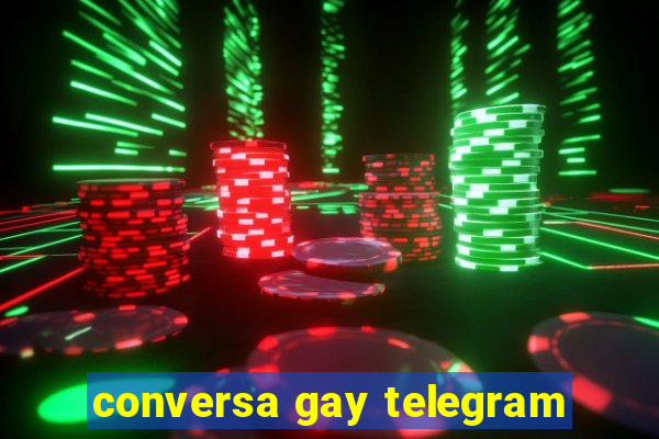 conversa gay telegram