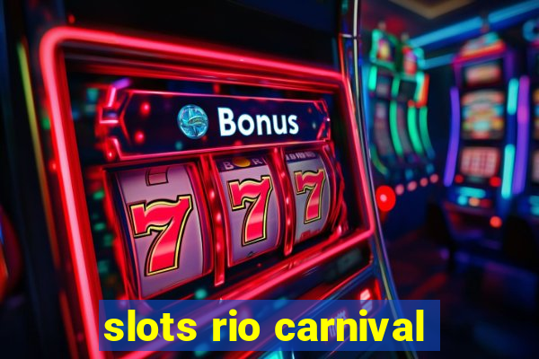 slots rio carnival