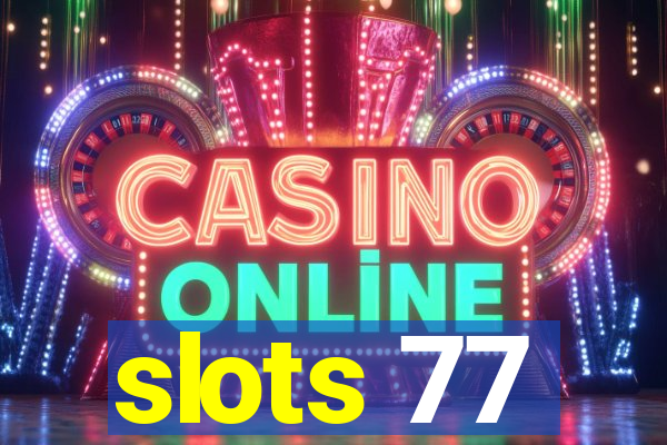 slots 77