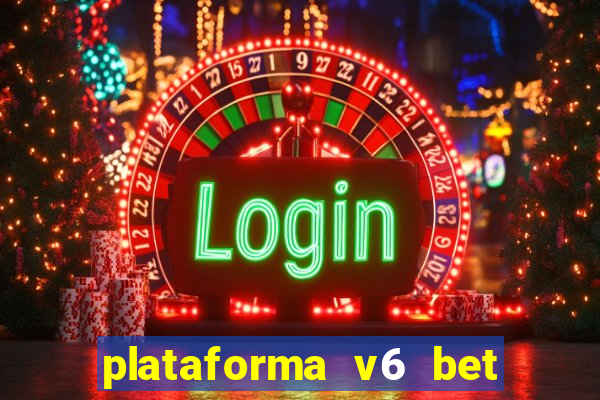 plataforma v6 bet paga mesmo