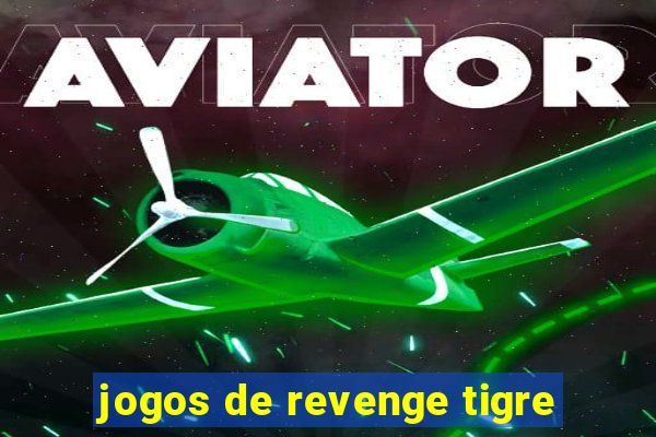 jogos de revenge tigre