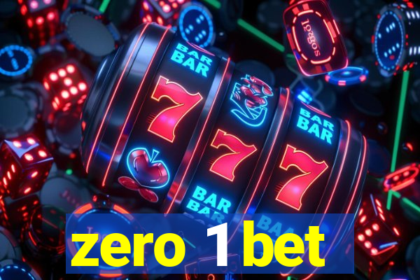 zero 1 bet