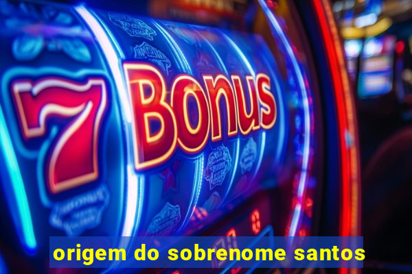 origem do sobrenome santos