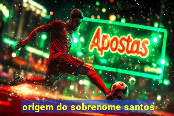 origem do sobrenome santos