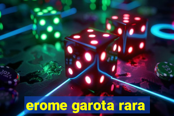 erome garota rara