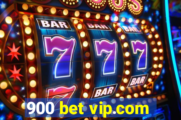 900 bet vip.com