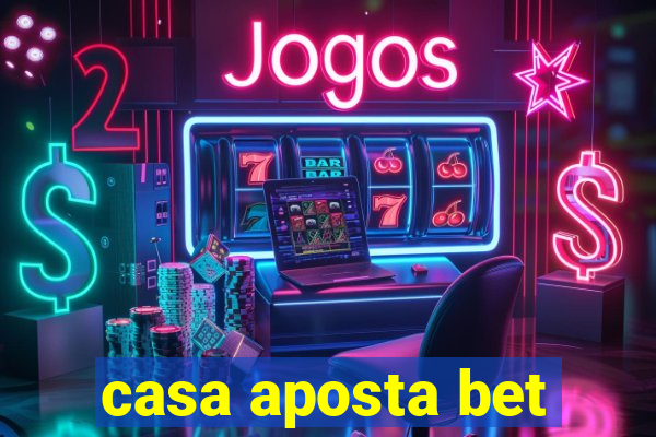 casa aposta bet