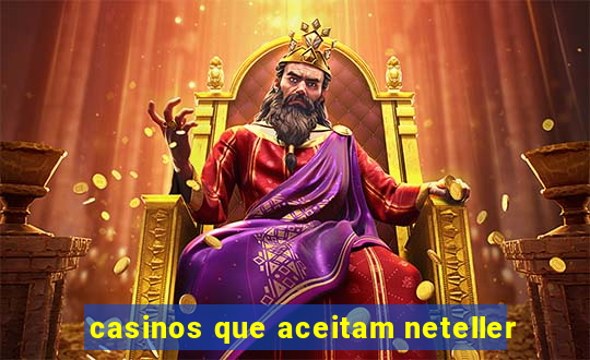 casinos que aceitam neteller