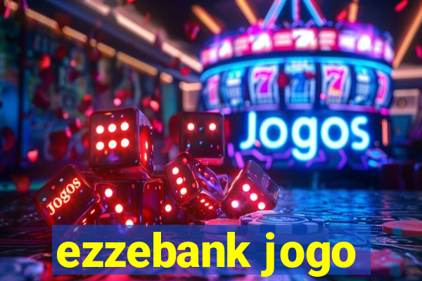 ezzebank jogo