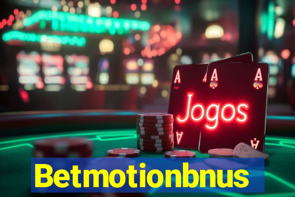 Betmotionbnus