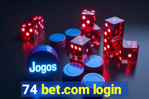 74 bet.com login