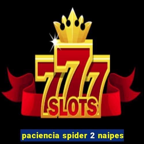 paciencia spider 2 naipes