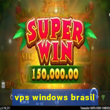 vps windows brasil