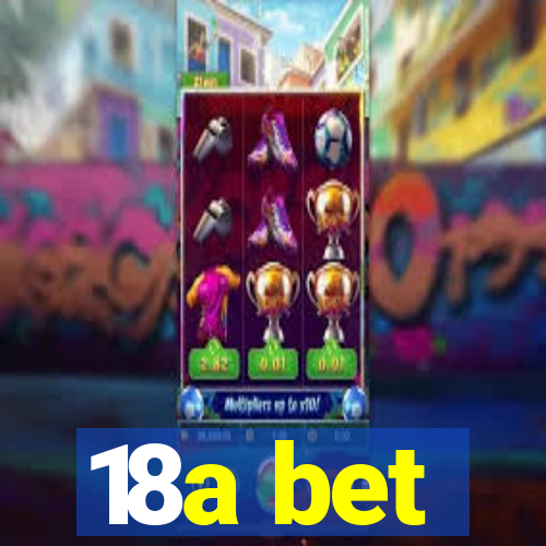 18a bet