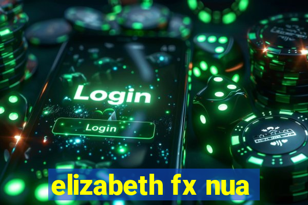 elizabeth fx nua