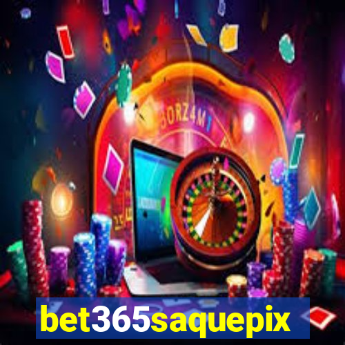 bet365saquepix